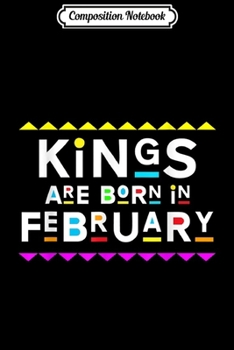 Composition Notebook: Kings Are Born in February Retro 90s Style  Journal/Notebook Blank Lined Ruled 6x9 100 Pages