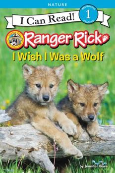 Paperback Ranger Rick: I Wish I Was a Wolf Book