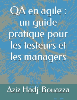 Paperback QA en agile: un guide pratique pour les testeurs et les managers [French] Book