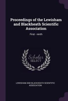 Paperback Proceedings of the Lewisham and Blackheath Scientific Association: First - ninth Book