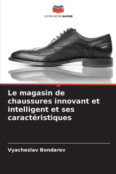 Paperback Le magasin de chaussures innovant et intelligent et ses caractéristiques [French] Book