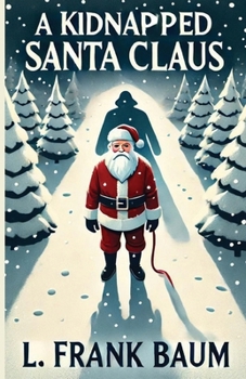 Paperback A Kidnapped Santa Claus(Illustrated) Book