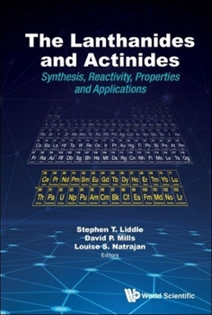 Hardcover Lanthanides and Actinides, The: Synthesis, Reactivity, Properties and Applications Book