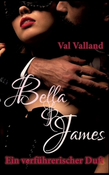 Paperback Bella & James: Ein verführerischer Duft [German] Book