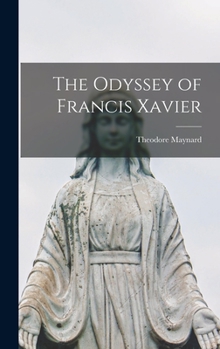 Hardcover The Odyssey of Francis Xavier Book