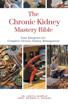 Paperback The Chronic Kidney Disease Mastery Bible: Your Blueprint For Complete Chronic Kidney Disease Management Book