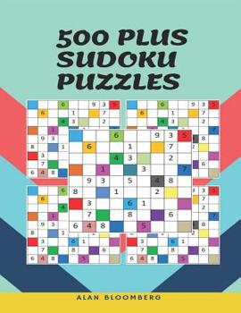 Paperback 500 Plus Sudoku Puzzles: A Popular Games Challenges To Help You Practise Your Brain Book
