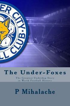 Paperback The Under-Foxes: The Greatest Underdog Story in World Football History Book