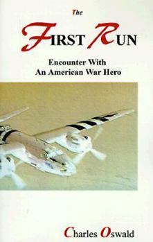 Paperback The First Run: Encounter with an American War Hero Book