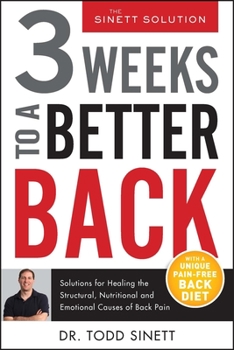Hardcover 3 Weeks to a Better Back: Solutions for Healing the Structural, Nutritional, and Emotional Causes of Back Pain Book