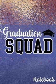 Graduation Squad Notebook: Lined 6 x 9-inch size with 120 pages