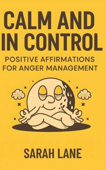 Calm and In Control: Positive Affirmations for Anger Management