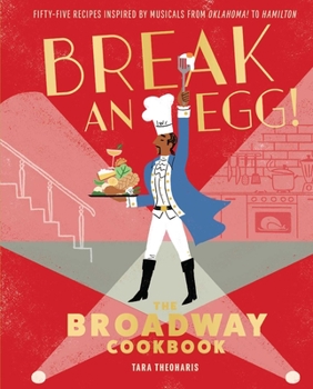 Hardcover Break an Egg!: The Broadway Cookbook Book
