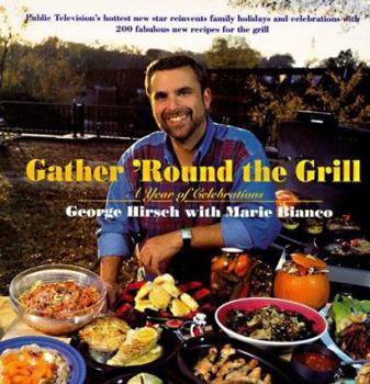 Hardcover Gather 'Round the Grill: A Year of Celebration Book