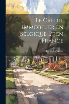 Paperback Le crédit immobilier en Belgique et en France [French] Book