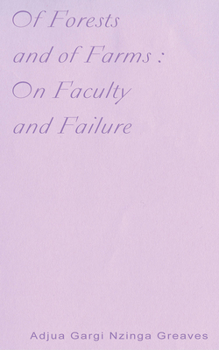 Paperback Of Forests and of Farms: On Faculty and Failure Book