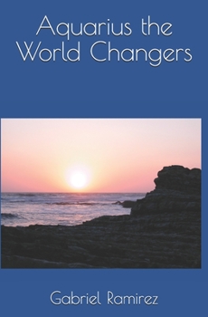 Aquarius the World Changers (The Gabriel Ramirez Series)