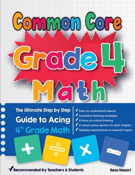 Paperback Common Core Grade 4 Math: The Ultimate Step by Step Guide to Acing 4th Grade Math Book