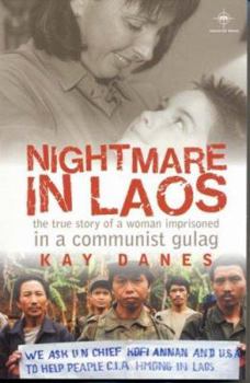Hardcover Nightmare in Laos: The True Story of a Woman Imprisoned in a Communist Gulag Book