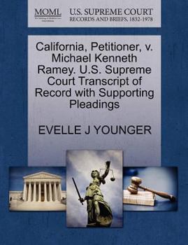 Paperback California, Petitioner, V. Michael Kenneth Ramey. U.S. Supreme Court Transcript of Record with Supporting Pleadings Book