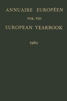 Annuaire Européen / European Yearbook: Publié Sous les Auspices du Conseil de L'europe / Vol. VIII: Published under the Auspices of the Council of Europe