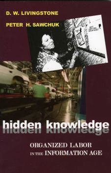 Paperback Hidden Knowledge: Organized Labor in the Information Age Book