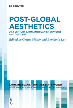 Paperback Post-Global Aesthetics: 21st Century Latin American Literatures and Cultures Book