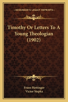 Paperback Timothy Or Letters To A Young Theologian (1902) Book