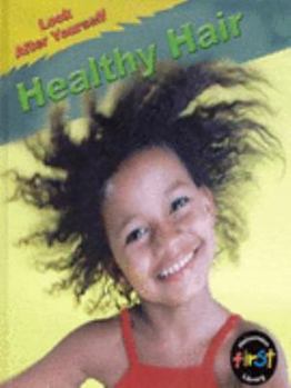 Hardcover Healthy Hair (Look After Yourself) Book