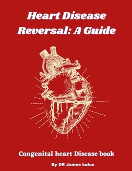 Paperback Heart Disease Reversal: A Guide: Congenital heart Disease book