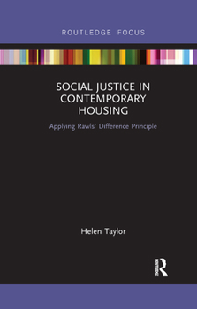 Paperback Social Justice in Contemporary Housing: Applying Rawls' Difference Principle Book