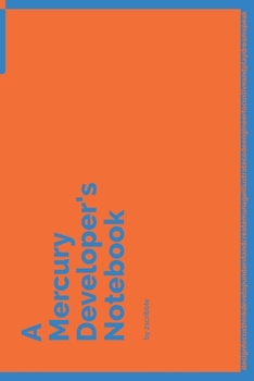 Paperback A Mercury Developer's Notebook: 150 Dotted Grid Pages customized for Mercury Programmers and Developers with individually Numbered Pages. Notebook wit Book