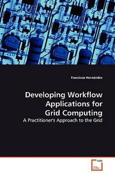Paperback Developing Workflow Applications for Grid Computing Book