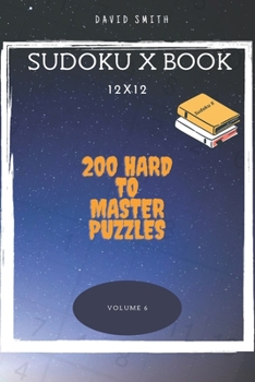 Paperback Sudoku X Book - 200 Hard to Master Puzzles 12x12 vol.6 Book