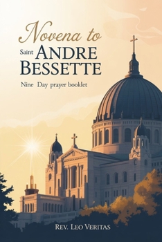 Paperback Novena to Saint Andre Bessette: Nine Day Prayer Booklet Book