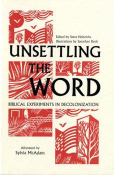 Paperback Unsettling the Word: Biblical Experiments in Decolonization Book