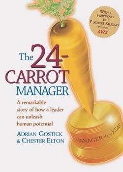Hardcover The 24-Carrot Manager a Story of How a Great Leader Can Unleash Human Potential Book