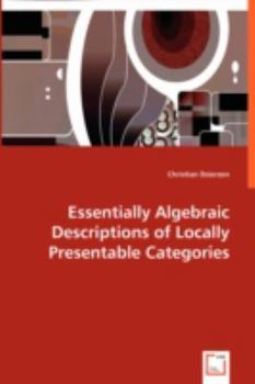 Paperback Essentially Algebraic Descriptions of Locally Presentable Categories Book