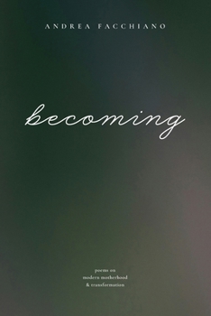 Becoming: Poems on Modern Motherhood & Transformation