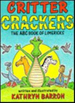 Hardcover Critter Crackers: The ABC Book of Limericks (Books for Students by Students) Book