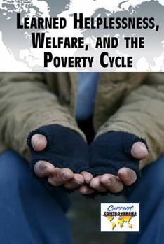 Paperback Learned Helplessness, Welfare, and the Poverty Cycle Book