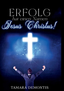 Paperback Erfolg hat einen Namen Jesus Christus ! [German] Book