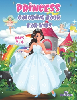 Paperback Princess Coloring Book for Kids Ages 3-6: 50 Unique designs with Princesses, Castle, Prince, ... A Great Gift for Girls Book