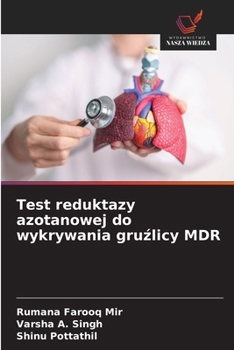 Test reduktazy azotanowej do wykrywania gruzlicy MDR (Polish Edition)
