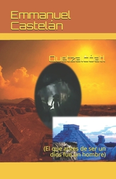 Paperback Quetzalcóatl: (El que antes de ser un dios fue un hombre) [Spanish] Book
