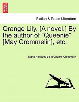 Paperback Orange Lily. [A Novel.] by the Author of "Queenie" [May Crommelin], Etc. Book