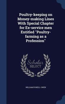 Hardcover Poultry-keeping on Money-making Lines With Special Chapter for Ex-service men Entitled "Poultry-farming as a Profession" Book