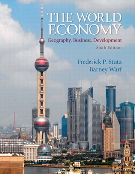 Hardcover The World Economy: Geography, Business, Development Book