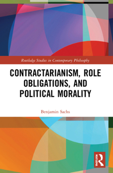 Paperback Contractarianism, Role Obligations, and Political Morality Book