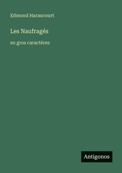 Les Naufragés: en gros caractères (French Edition)